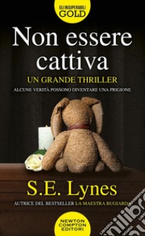 Non essere cattiva libro di Lynes S. E.