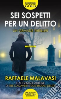 Sei sospetti per un delitto libro di Malavasi Raffaele