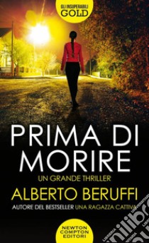 Prima di morire libro di Beruffi Alberto