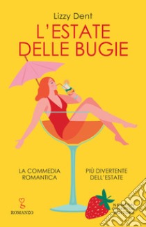 L'estate delle bugie libro di Dent Lizzy