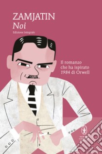 Noi. Ediz. integrale libro di Zamjátin Evgenij