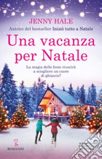 Una vacanza per Natale libro di Hale Jenny