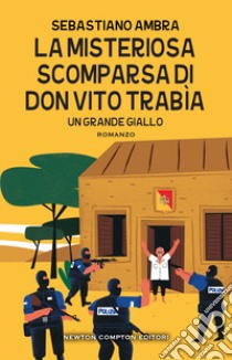 La misteriosa scomparsa di don Vito Trabìa libro di Ambra Sebastiano