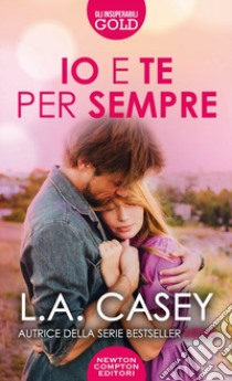 Io e te per sempre libro di Casey L. A.