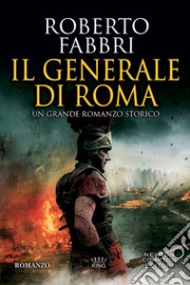 Il generale di Roma libro di Fabbri Roberto