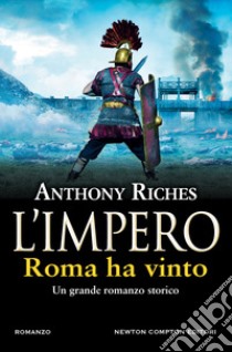 Roma ha vinto. L'impero libro di Riches Anthony