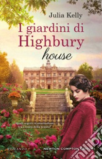 I giardini di Highbury house libro di Kelly Julia