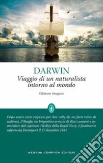 Viaggio di un naturalista intorno al mondo. Ediz. integrale libro di Darwin Charles