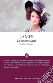 Le bostoniane. Ediz. integrale libro di James Henry