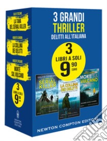 3 grandi thriller. Delitti all'italiana: La tana del serial killer-La collina dei delitti-Morte sul vulcano libro di Toscano Salvo; Carboni Roberto; Spasaro Vincent