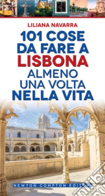 101 cose da fare a Lisbona almeno una volta nella vita libro di Navarra Liliana