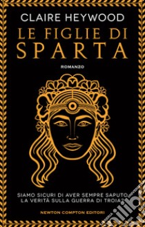 Le figlie di Sparta libro di Heywood Claire