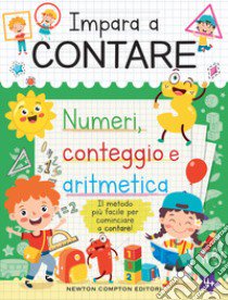 Impara a contare. Il metodo più facile per cominciare a contare! libro