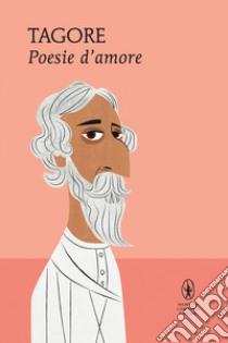 Poesie d'amore libro di Tagore Rabindranath; Mancuso G. (cur.)