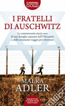 I fratelli di Auschwitz libro di Adler Malka