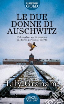 Le due donne di Auschwitz libro di Graham Lily