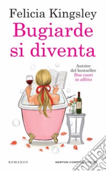 Bugiarde si diventa libro di Kingsley Felicia