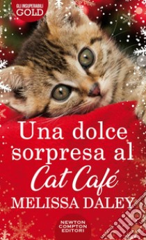 Una dolce sorpresa al Cat Cafè libro di Daley Melissa