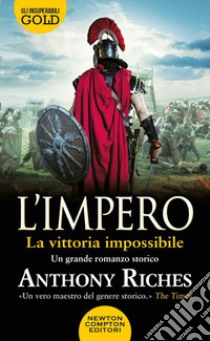 La vittoria impossibile. L'impero libro di Riches Anthony