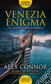 Venezia enigma. I lupi di Venezia libro di Connor Alex