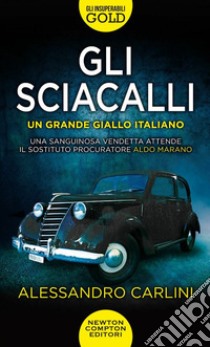 Gli sciacalli libro di Carlini Alessandro