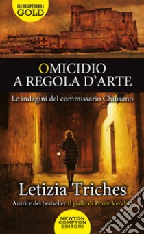 Omicidio a regola d'arte. Le indagini del commissario Chiusano libro di Triches Letizia