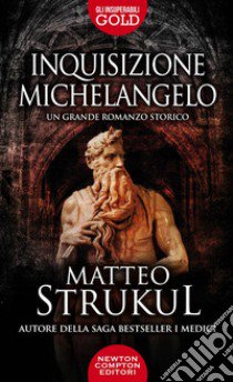 Inquisizione Michelangelo libro di Strukul Matteo