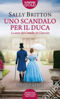 Uno scandalo per il duca libro di Britton Sally