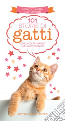 101 storie di gatti che non ti hanno mai raccontato, Monica Cirinnà e  Lilli Garrone