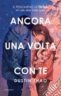 Ancora una volta con te libro di Thao Dustin