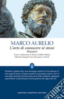 L'arte di conoscere se stessi. Pensieri. Testo greco a fronte libro di Marco Aurelio; Scaffidi Abbate M. (cur.)