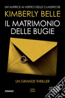 Il matrimonio delle bugie libro di Belle Kimberly