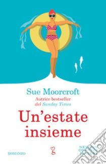 Un'estate insieme libro di Moorcroft Sue