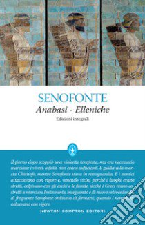 Anabasi-Elleniche. Ediz. integrale libro di Senofonte; Bultrighini U. (cur.); Mari M. (cur.)