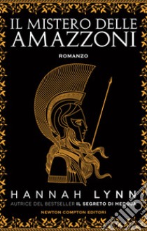 Il mistero delle amazzoni libro di Lynn Hannah