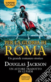 Per la gloria di Roma libro di Jackson Douglas