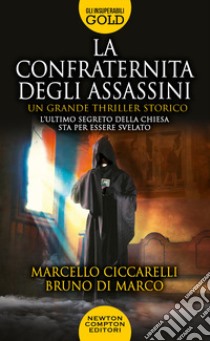 La confraternita degli assassini libro di Di Marco Bruno; Ciccarelli Marcello