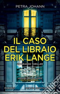 Il caso del libraio Erik Lange libro di Johann Petra