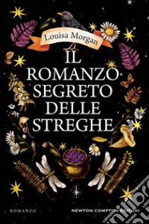 Il romanzo segreto delle streghe libro di Morgan Louisa