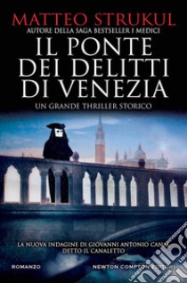 Il ponte dei delitti di Venezia libro di Strukul Matteo