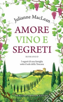 Amore, vino e segreti libro di MacLean Julianne