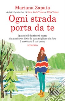 Ogni strada porta da te libro di Zapata Mariana