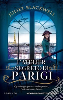 L'atelier segreto di Parigi libro di Blackwell Juliet