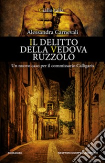 Il delitto della vedova Ruzzolo. Un nuovo caso per il commissario Calligaris libro di Carnevali Alessandra