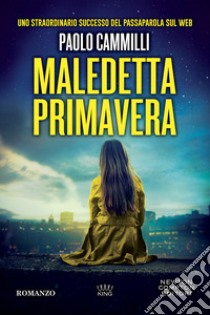 Maledetta primavera libro di Cammilli Paolo