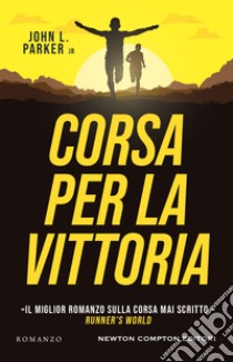 Corsa per la vittoria libro di Parker John L. jr.