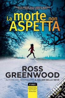 La morte non aspetta libro di Greenwood Ross