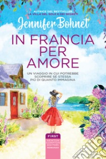 In Francia per amore libro di Bohnet Jennifer