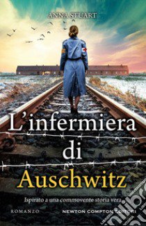 L'infermiera di Auschwitz libro di Stuart Anna