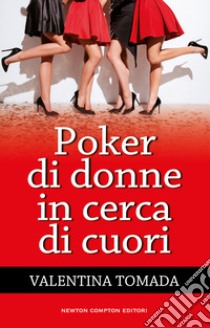 Poker di donne in cerca di cuori libro di Tomada Valentina